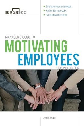 managers guide to motivating employees 2/e 1st edition anne bruce 0071772979, 978-0071772976