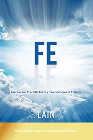 fe muchos son los llamados y muy pocos los elegidos 1st edition lain garcia calvo 1974518086, 978-1974518081