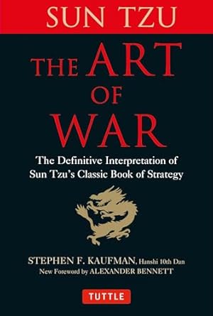 the art of war the definitive interpretation of sun tzus classic book of strategy 1st edition sun tzu