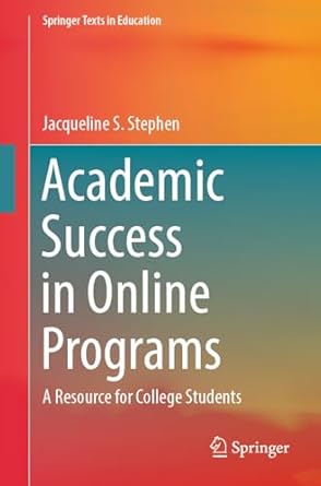 academic success in online programs a resource for college students 1st edition jacqueline s stephen