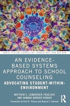 an evidence based systems approach to school counseling 1st edition matthew lemberger truelove ,hannah bowers