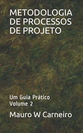 metodologia de processos de projeto um guia pratico 1st edition brevi manu 1723879371, 978-1723879371