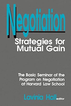negotiation strategies for mutual gain 1st edition lavinia hall 0803948506, 978-0803948501