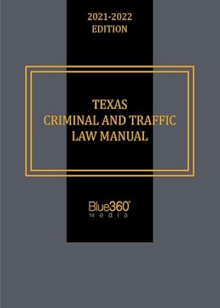 texas criminal and traffic law manual 2021 22nd edition blue360 media 1637291485, 978-1637291481