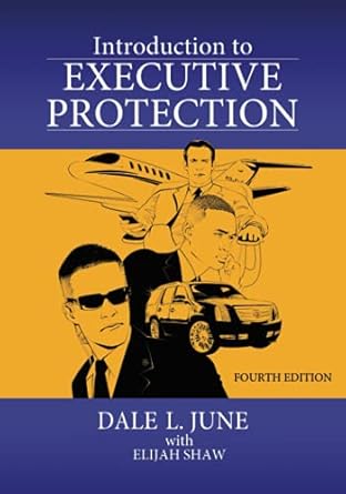 introduction to executive protection 1st edition dale l june ,elijah shaw 1736305107, 978-1736305102