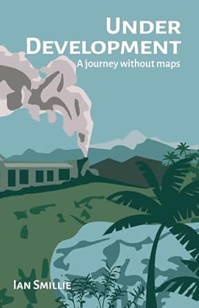 under development a journey without maps 1st edition ian smillie 1788534123, 978-1788534123