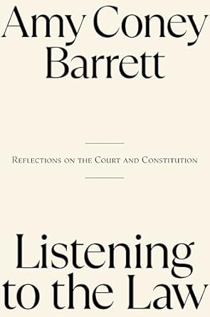 listening to the law reflections on the court and constitution 1st edition amy coney barrett 0593421868,