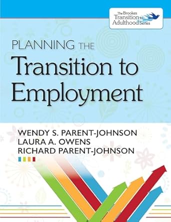 planning the transition to employment 1st edition dr wendy parent johnson ph d ,dr laura a owens ph d ,dr
