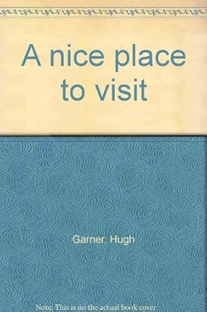 a nice place to visit 1st edition hugh garner 0770003222, 978-0770003227
