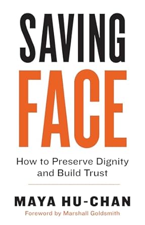 saving face how to preserve dignity and build trust 1st edition maya hu chan 1523088605, 978-1523088607