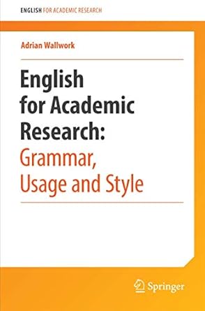 english for academic research grammar usage and style 1st edition adrian wallwork 1461415926, 978-1461415923