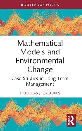 mathematical models and environmental change case studies in long term management 1st edition douglas j