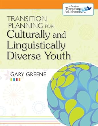 transition planning for culturally and linguistically diverse youth 1st edition gary greene ph d ,dr paul