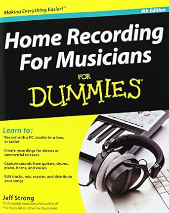 home recording for musicians for dummies 1st edition jeff strong 111810689x, 978-1118106891