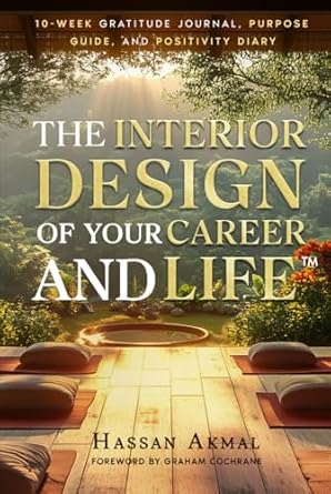 the interior design of your career and life 10 week gratitude journal purpose guide and positivity diary