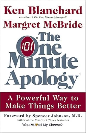 the one minute apology a powerful way to make things better 1st edition ken blanchard ,margret mcbride