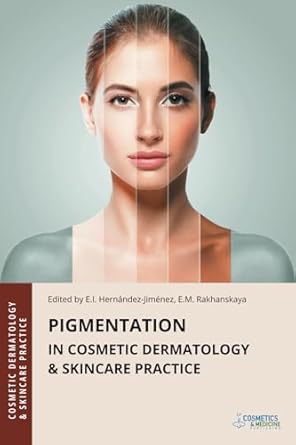 pigmentation in cosmetic dermatology and skincare practice 1st edition elena hernandez jimenez ,vera albanova
