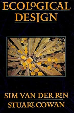 ecological design 1st edition sim van der ryn ,stuart cowan 1559633891, 978-1559633895