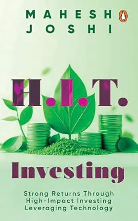 h i t investing strong returns through high impact investing leveraging technology 1st edition mahesh joshi