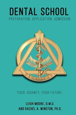dental school preparation application admission 1st edition rachel winston ,leigh moore 1946432296,