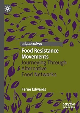 food resistance movements journeying through alternative food networks 1st edition ferne edwards 9811957940,