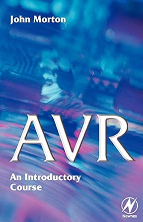 avr an introductory course 1st edition john morton 0750656352, 978-0750656351