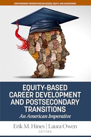 equity based career development and postsecondary transitions an american imperative 1st edition erik m hines