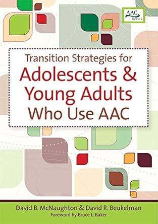 transition strategies for adolescents and young adults who use aac 1st edition david b mcnaughton ,david r