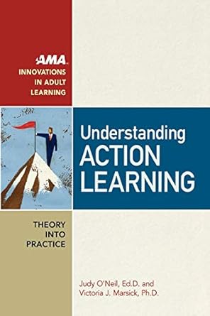 understanding action learning 1st edition ed d judy o'neil 0814473954, 978-0814473955
