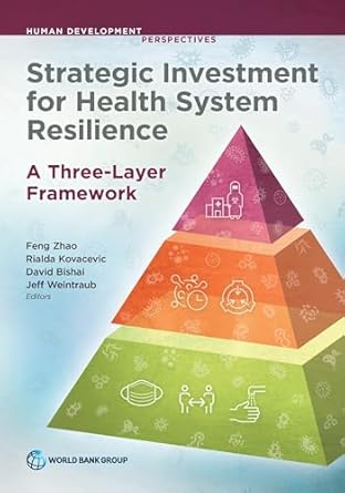 strategic investment for health system resilience a three layer framework 1st edition feng zhao ,rialda