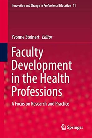 faculty development in the health professions a focus on research and practice 1st edition yvonne steinert