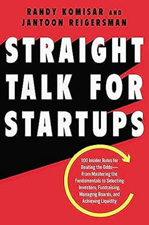 straight talk for startups 100 insider rules for beating the odds from mastering the fundamentals to