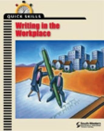 quick skills writing in the workplace 1st edition career solutions training group 0538690186, 978-0538690188