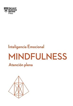 mindfulness serie inteligencia emocional hbr atencion plena 1st edition harvard business review ,begona