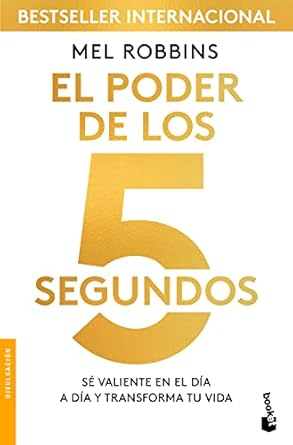 el poder de los 5 segundos se valiente en el dia a dia y transforma tu vida / the 5 second rule 1st edition