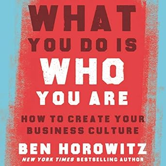 what you do is who you are how to create your business culture 1st edition ben horowitz 1094028630,