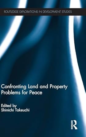 confronting land and property problems for peace 1st edition shinichi takeuchi 0415855853, 978-0415855853