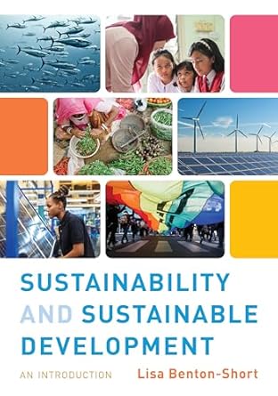 sustainability and sustainable development an introduction 1st edition lisa benton short 1538135361,