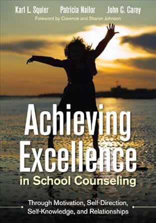 achieving excellence in school counseling through motivation self direction self knowledge and relationships