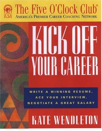 kick off your career 1st edition kate wendleton 156414643x, 978-1564146434