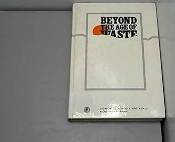 beyond the age of waste a report to the club of rome 1st edition dennis gabor 0080218350, 978-0080218359