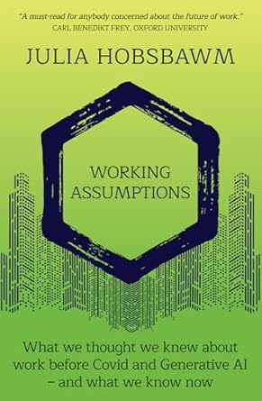 working assumptions what we thought we knew about work before covid and generative ai and what we know now
