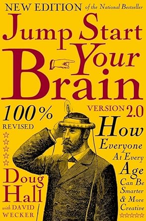 jump start your brain how everyone at every age can be smarter and more productive 1st edition doug hall