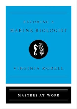 becoming a marine biologist 1st edition virginia morell 1501181203, 978-1501181207