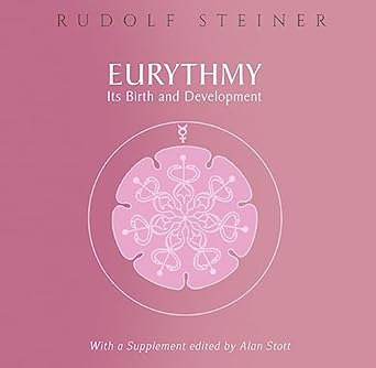 eurythmy its birth and development 1st edition rudolf steiner ,alan stott 1855845660, 978-1855845664