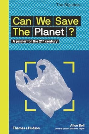 can we save the planet 1st edition alice bell 0500295301, 978-0500295304