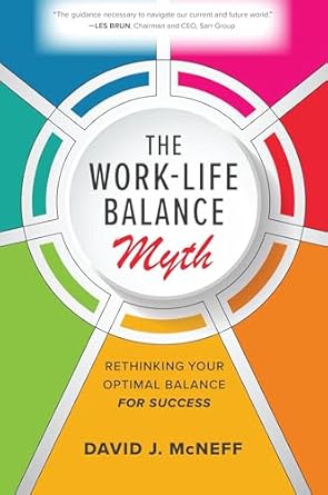the work life balance myth rethinking your optimal balance for success 1st edition mcneff 1260468895,
