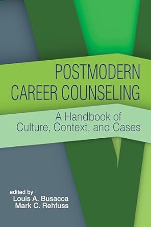 postmodern career counseling a handbook of culture context and cases 1st edition louis a busacca ,mark c c