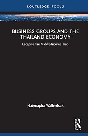 business groups and the thailand economy 1st edition natenapha wailerdsak 1032441143, 978-1032441146