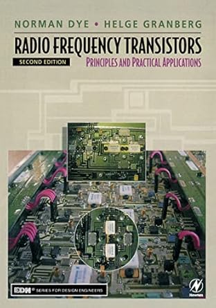 radio frequency transistors principles and practical applications 1st edition norman dye ,helge granberg